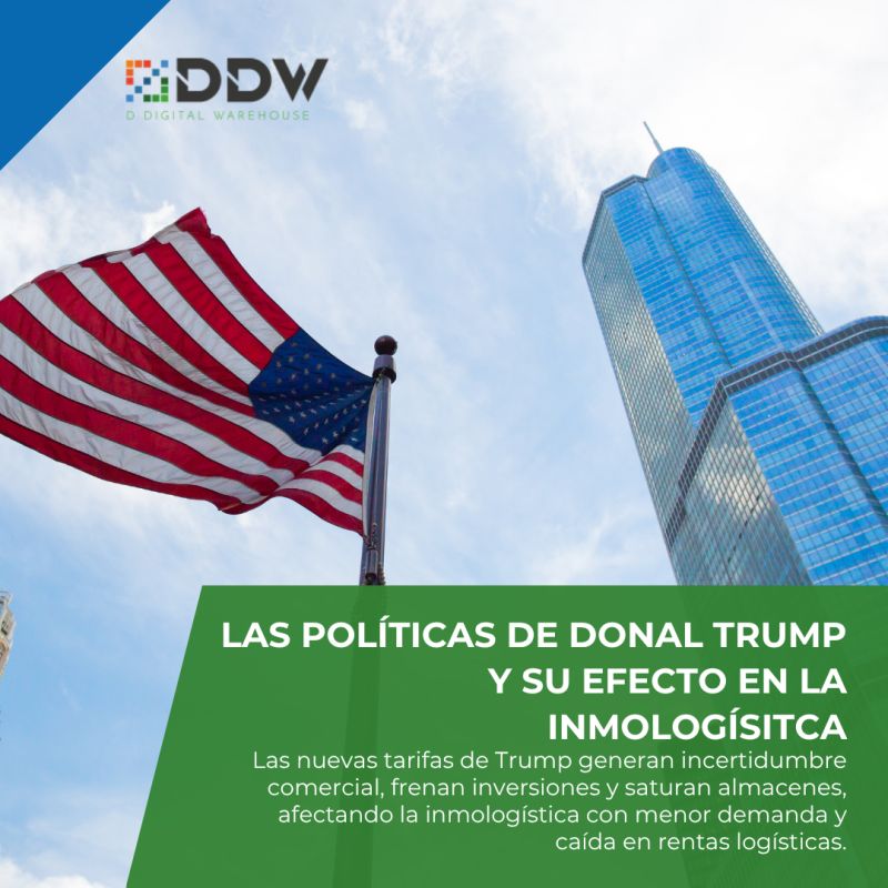 Las políticas de Donal Trump y su efecto en la inmologística